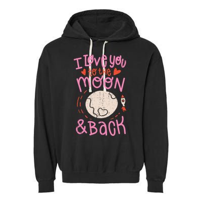 I Love You To The Moon And Back Garment-Dyed Fleece Hoodie