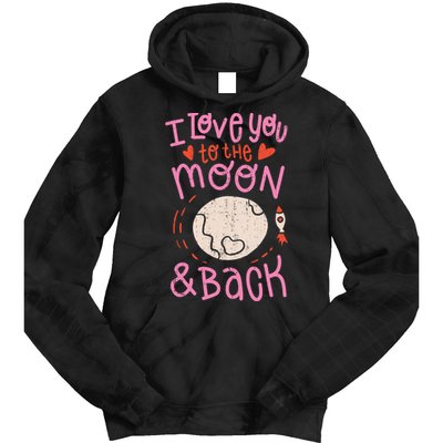 I Love You To The Moon And Back Tie Dye Hoodie