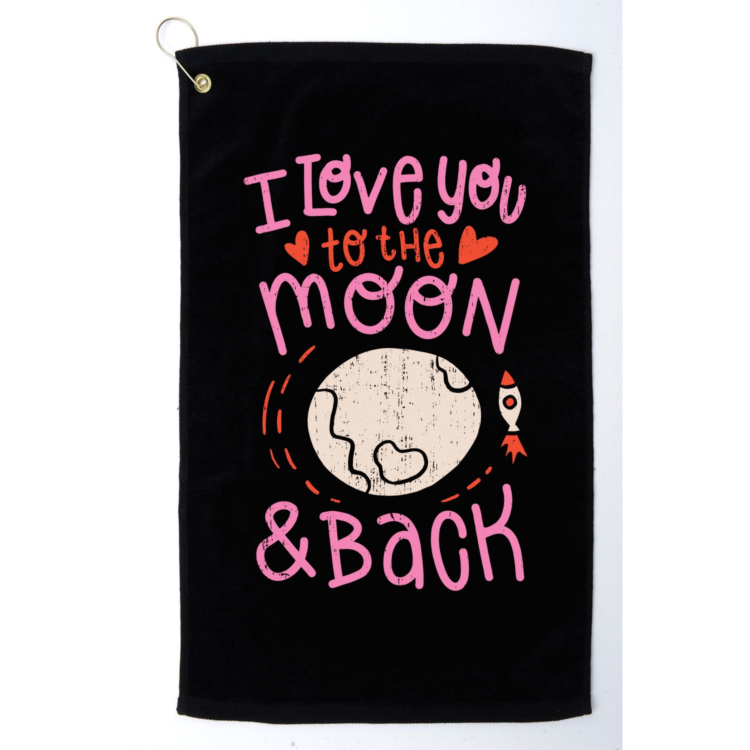 I Love You To The Moon And Back Golf Towel