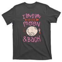 I Love You To The Moon And Back T-Shirt