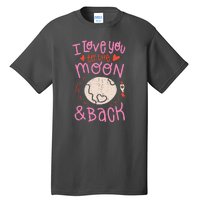 I Love You To The Moon And Back Tall T-Shirt