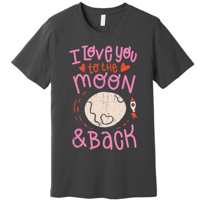 I Love You To The Moon And Back Premium T-Shirt