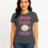 I Love You To The Moon And Back Womens T-Shirt