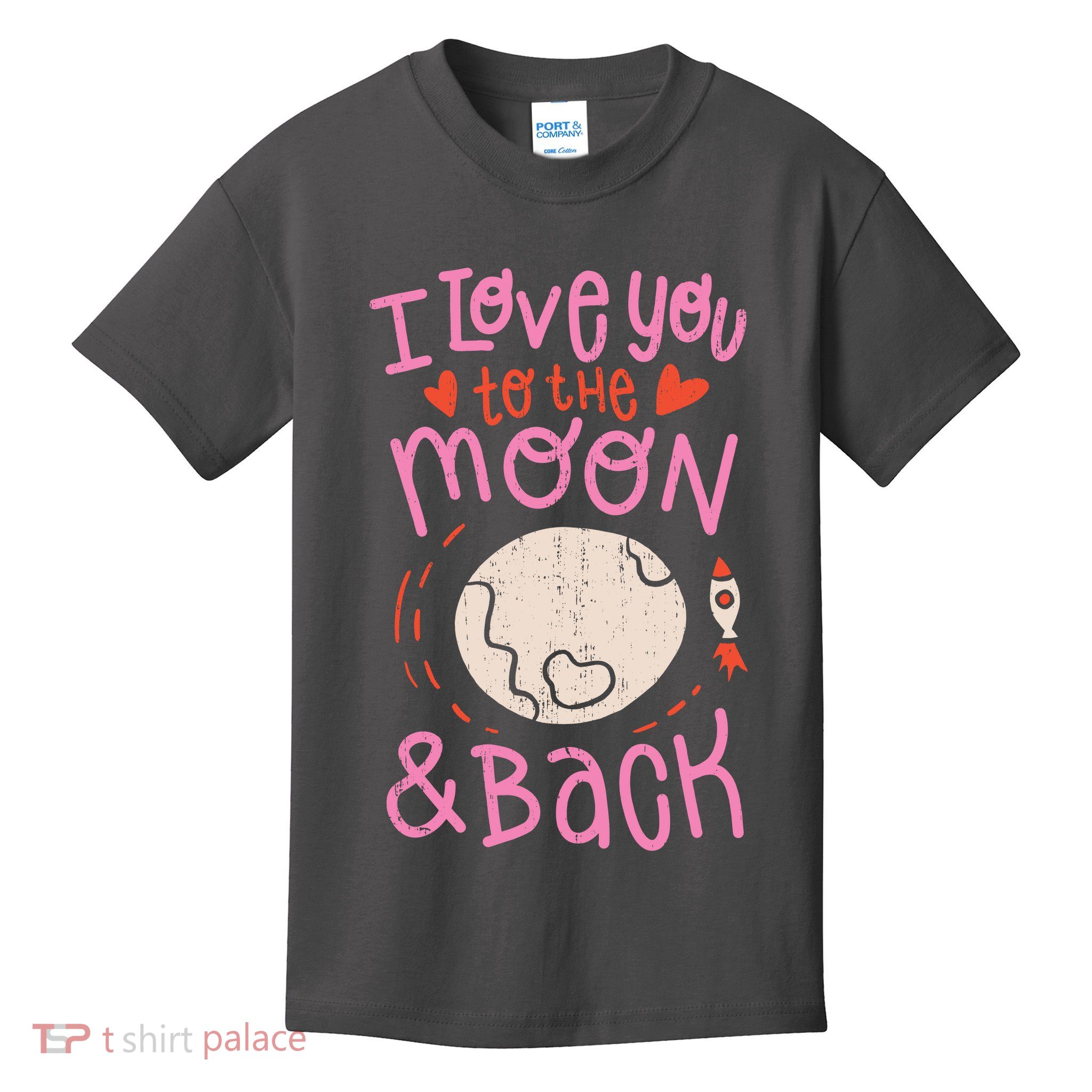 I Love You To The Moon And Back Kids T-Shirt