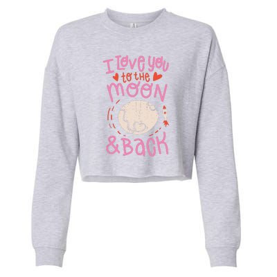 I Love You To The Moon And Back Cropped Pullover Crew