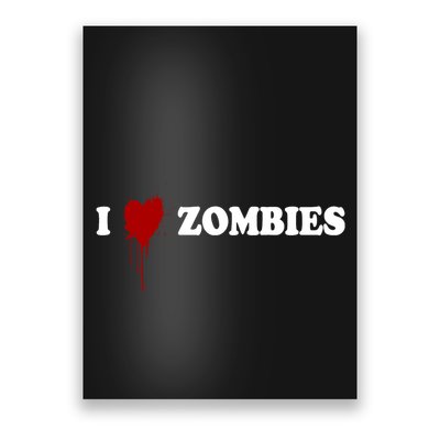 I Love Zombies Poster