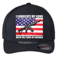 I Lubricate My Guns With Tears Of Liberals Flexfit Unipanel Trucker Cap