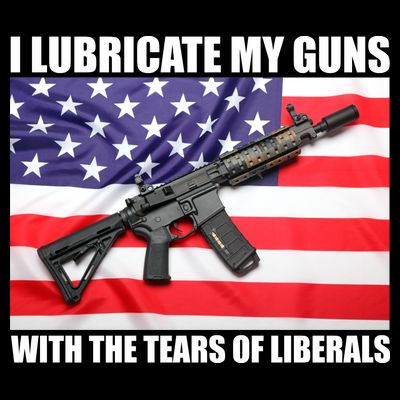 I Lubricate My Guns With Tears Of Liberals T-Shirt