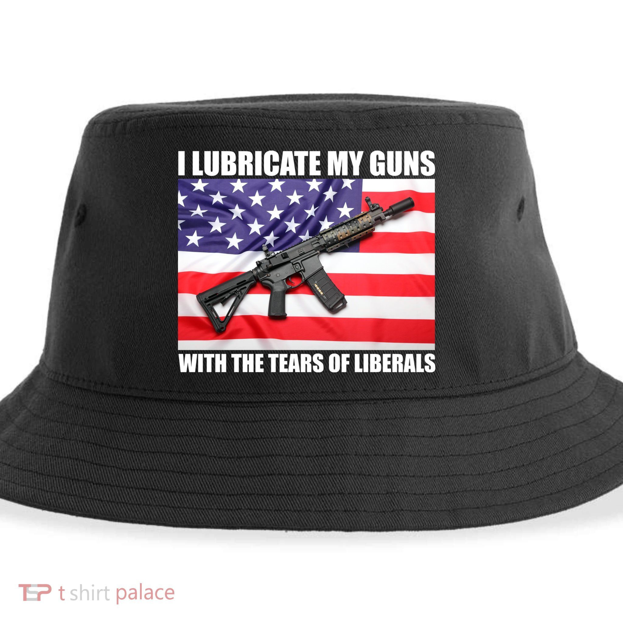 I Lubricate My Guns With Tears Of Liberals Sustainable Bucket Hat