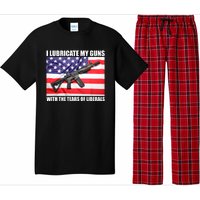 I Lubricate My Guns With Tears Of Liberals Pajama Set