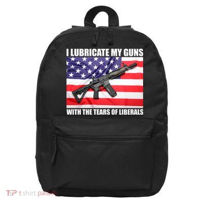 I Lubricate My Guns With Tears Of Liberals 16 in Basic Backpack