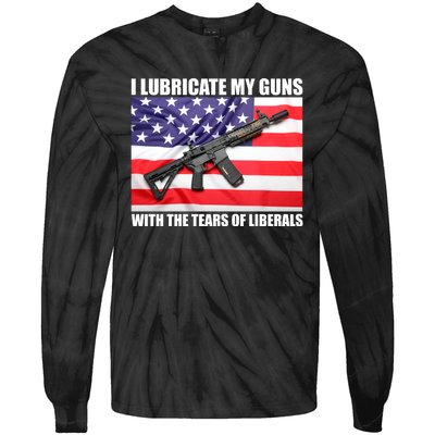 I Lubricate My Guns With Tears Of Liberals Tie-Dye Long Sleeve Shirt