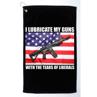 I Lubricate My Guns With Tears Of Liberals Golf Towel
