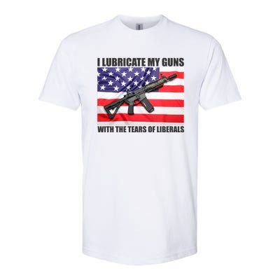 I Lubricate My Guns With Tears Of Liberals Softstyle CVC T-Shirt