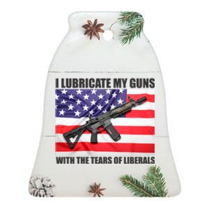 I Lubricate My Guns With Tears Of Liberals Ceramic Bell Ornament