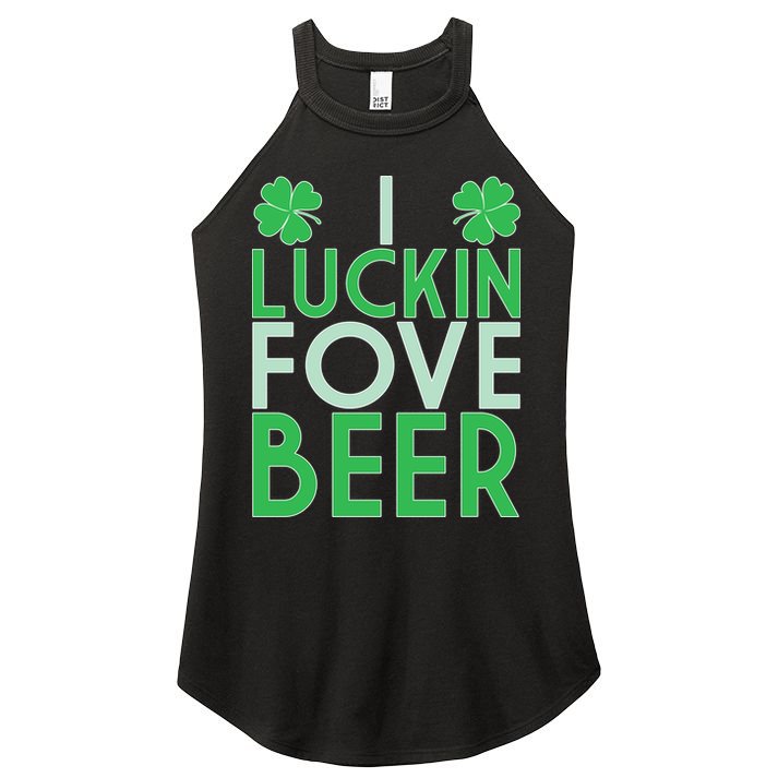 I Luckin Fove Beer Women's Perfect Tri Rocker Tank