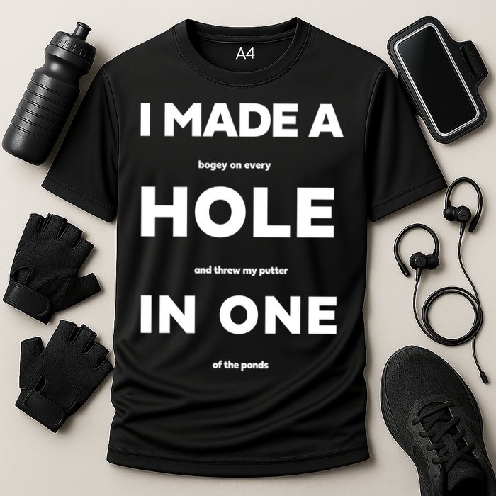 I Made A Hole In One Funny Golf Cooling Performance Crew T-Shirt
