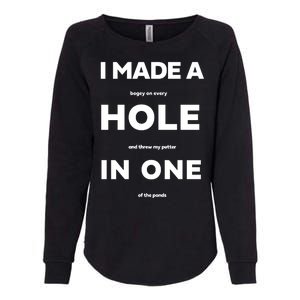 I Made A Hole In One Funny Golf Womens California Wash Sweatshirt