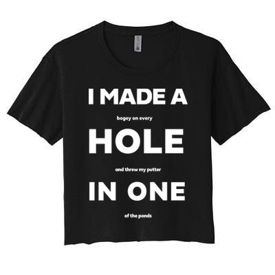I Made A Hole In One Funny Golf Crop Top