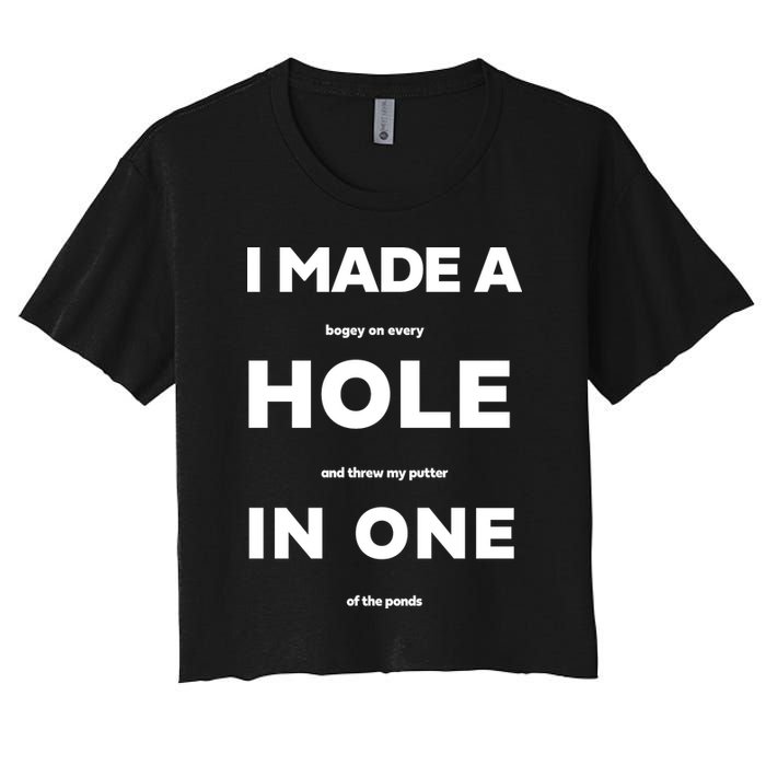 I Made A Hole In One Funny Golf Women's Crop Top Tee