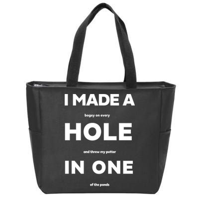 I Made A Hole In One Funny Golf Zip Tote Bag