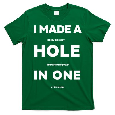 I Made A Hole In One Funny Golf T-Shirt