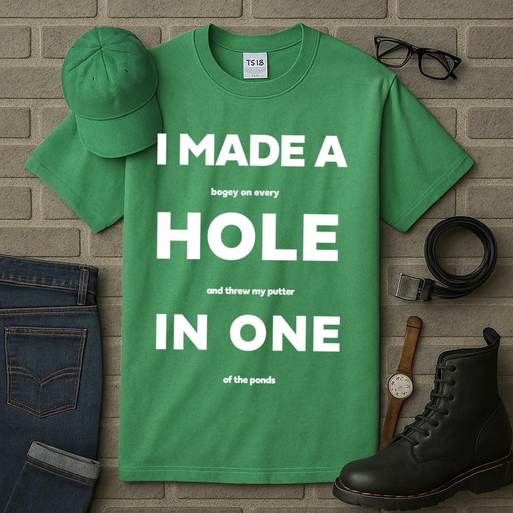 I Made A Hole In One Funny Golf Tall T-Shirt
