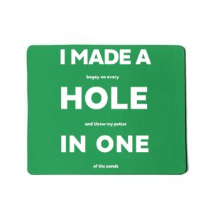 I Made A Hole In One Funny Golf Mousepad