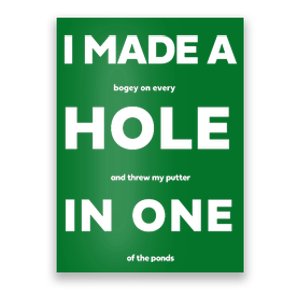 I Made A Hole In One Funny Golf Poster