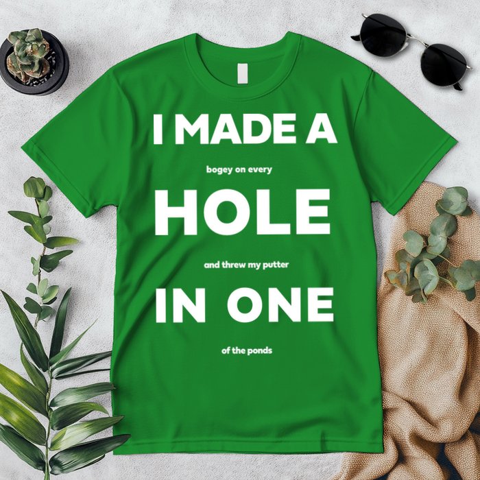 I Made A Hole In One Funny Golf Premium T-Shirt