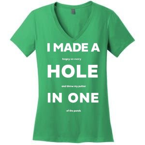 I Made A Hole In One Funny Golf Women's V-Neck T-Shirt