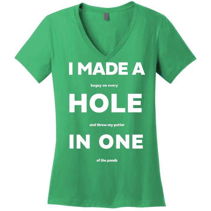 I Made A Hole In One Funny Golf Women's V-Neck T-Shirt