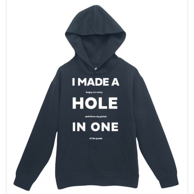 I Made A Hole In One Funny Golf Urban Pullover Hoodie