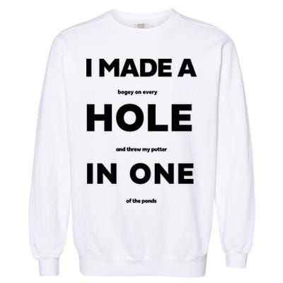 I Made A Hole In One Funny Golf Garment-Dyed Sweatshirt