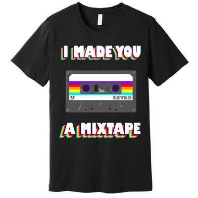 I Made You A Mixtape Retro 1980s Premium T-Shirt