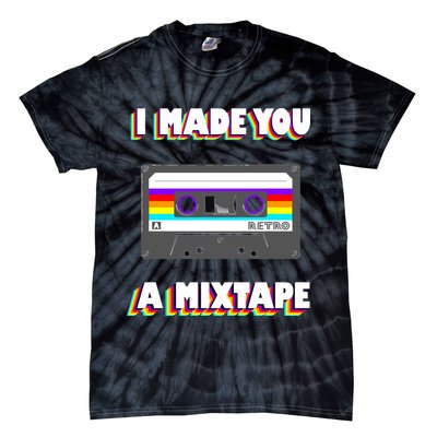 I Made You A Mixtape Retro 1980s Tie-Dye T-Shirt