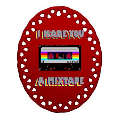 I Made You A Mixtape Retro 1980s Ceramic Oval Ornament