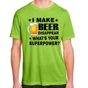 I Make Beer Disappear Funny Adult ChromaSoft Performance T-Shirt