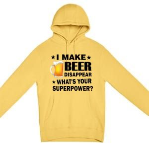 I Make Beer Disappear Funny Premium Pullover Hoodie