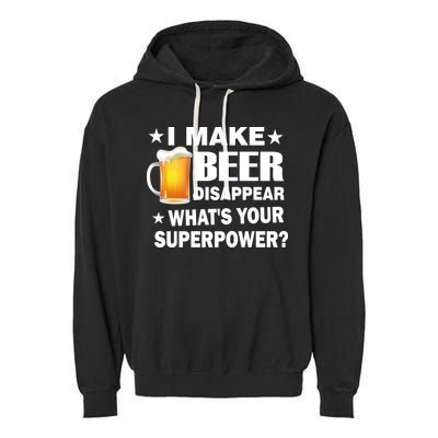 I Make Beer Disappear Funny Garment-Dyed Fleece Hoodie