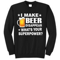 I Make Beer Disappear Funny Sweatshirt