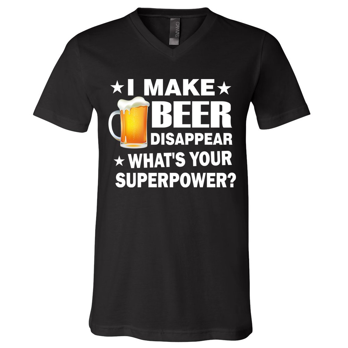 I Make Beer Disappear Funny V-Neck T-Shirt