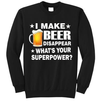 I Make Beer Disappear Funny Tall Sweatshirt
