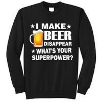 I Make Beer Disappear Funny Tall Sweatshirt