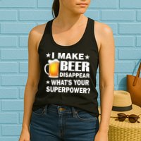I Make Beer Disappear Funny Womens Tank Top