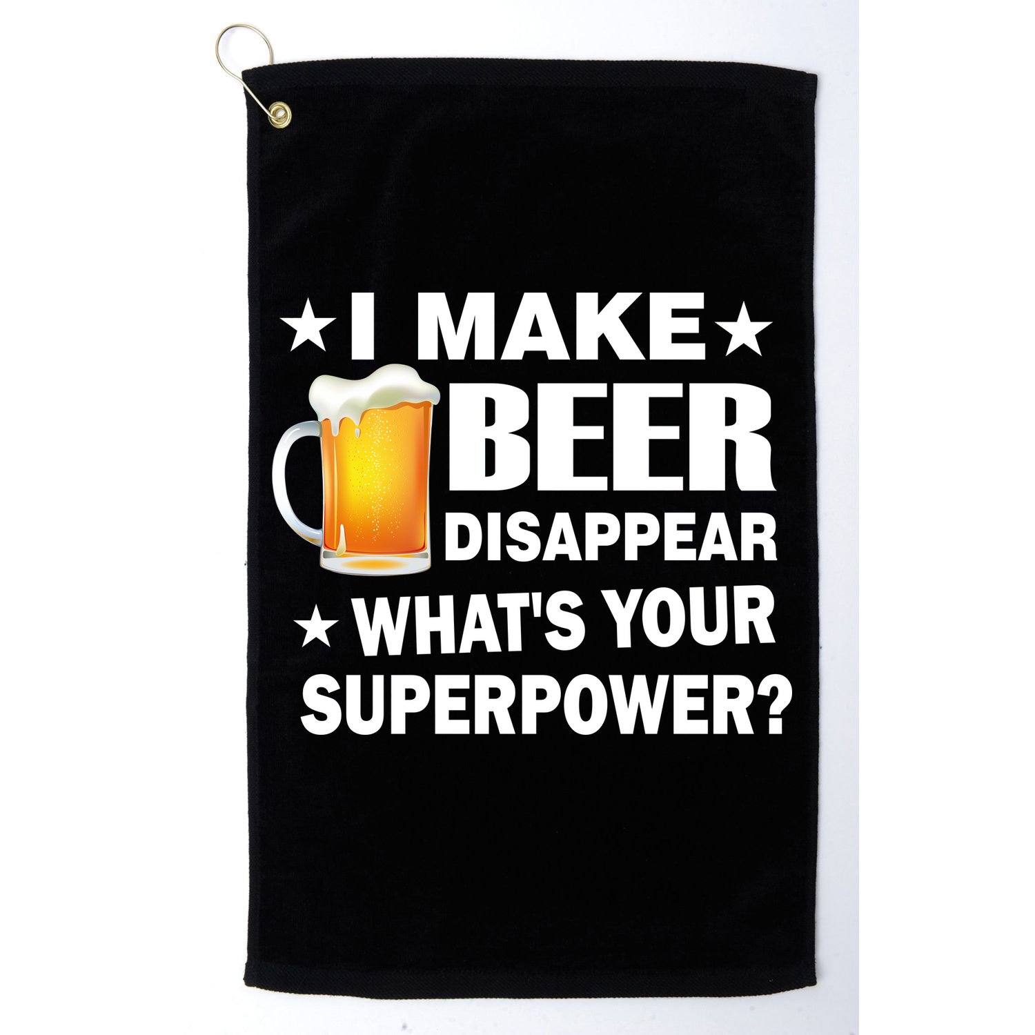I Make Beer Disappear Funny Golf Towel