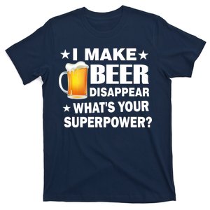 I Make Beer Disappear Funny T-Shirt