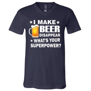 I Make Beer Disappear Funny V-Neck T-Shirt