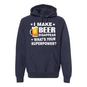 I Make Beer Disappear Funny Premium Hoodie