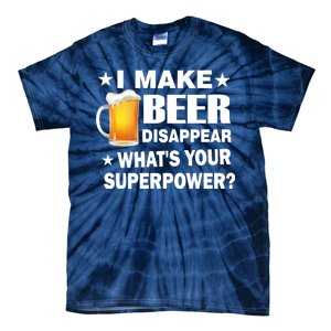 I Make Beer Disappear Funny Tie-Dye T-Shirt